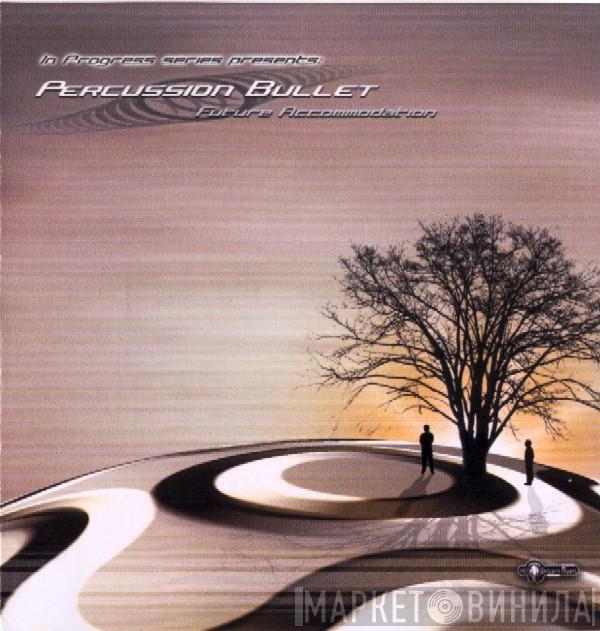 Percussion Bullet - Future Accommodation