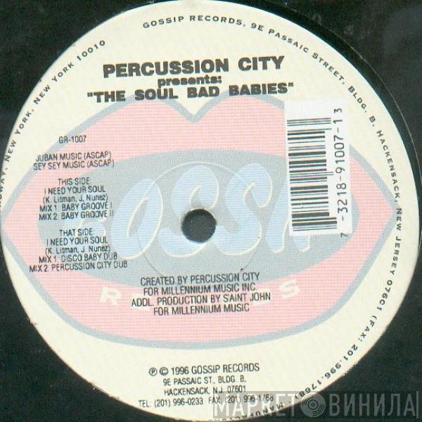 Percussion City, The Soul Bad Babies - I Need Your Soul