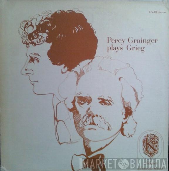 - Percy Grainger  Edvard Grieg  - Percy Grainger Plays Grieg