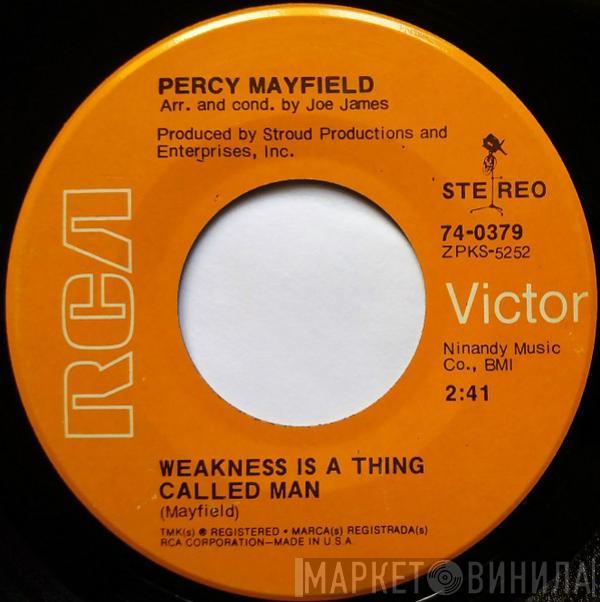 Percy Mayfield - Weakness Is A Thing Called Man / Daddy Wants You To Come On Home