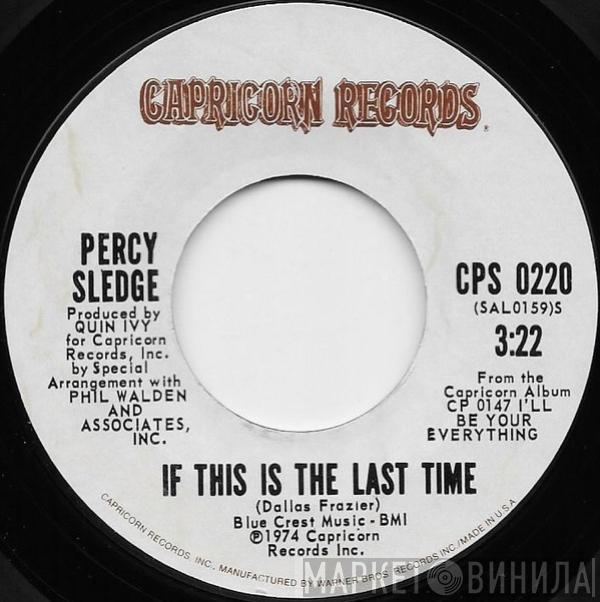 Percy Sledge - If This Is The Last Time / Behind Closed Doors