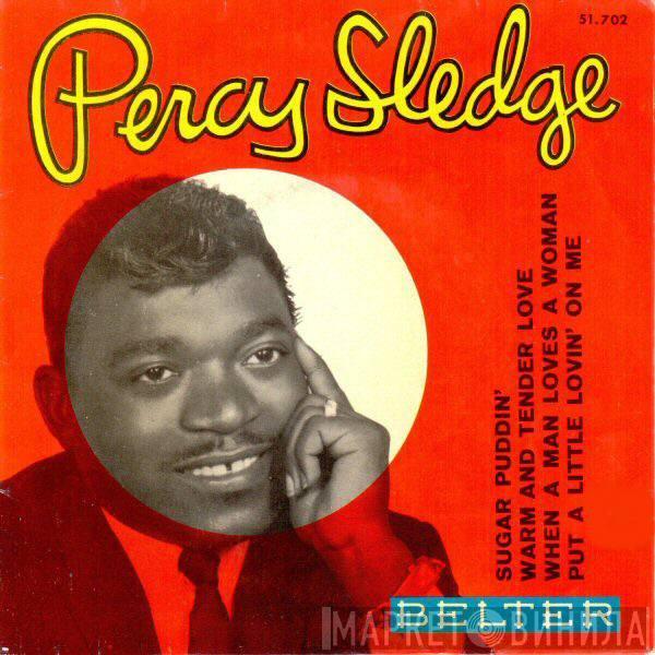 Percy Sledge - Warm And Tender Love / Sugar Puddin' / When A Man Loves A Woman / Put A Little Lovin' On Me