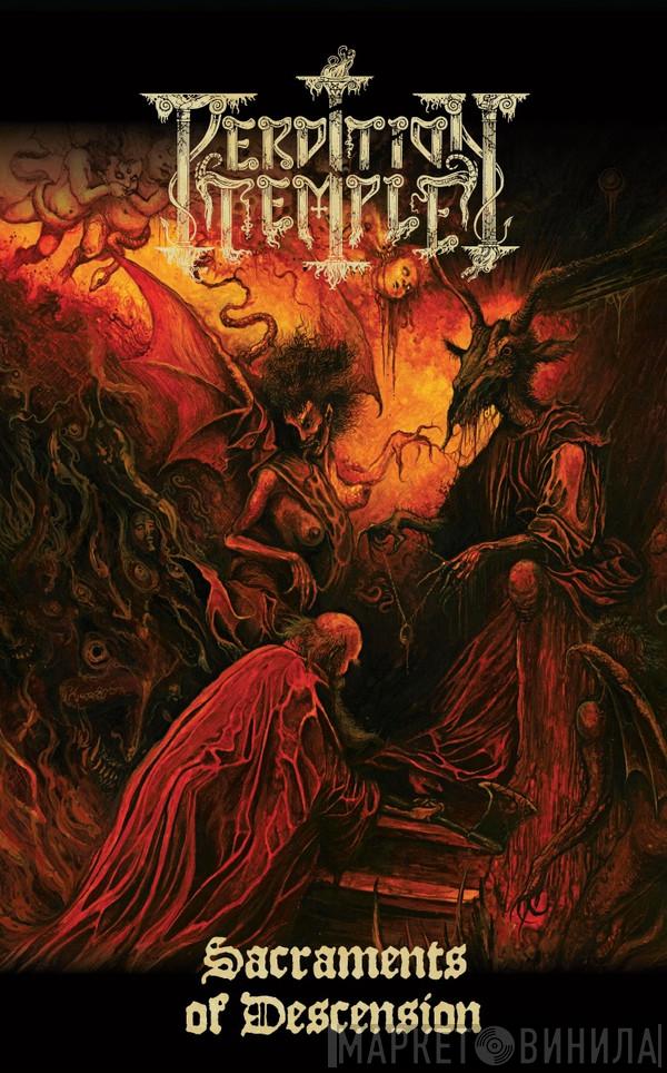  Perdition Temple  - Sacraments of Descension
