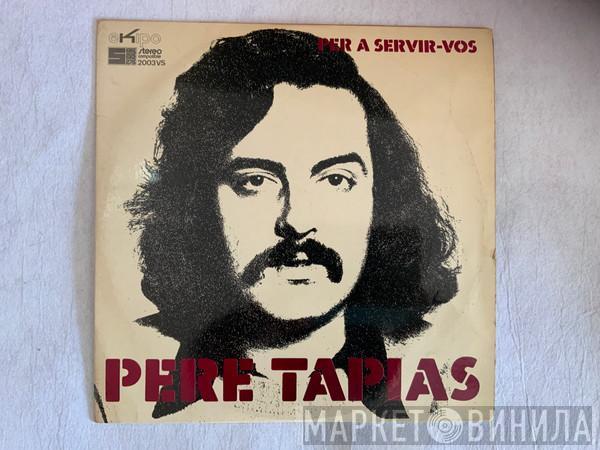 Pere Tàpias - Per A Servir-Vos