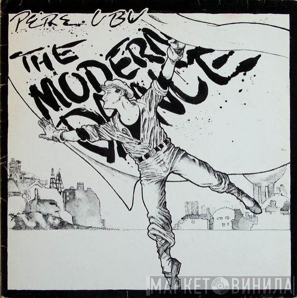  Pere Ubu  - The Modern Dance