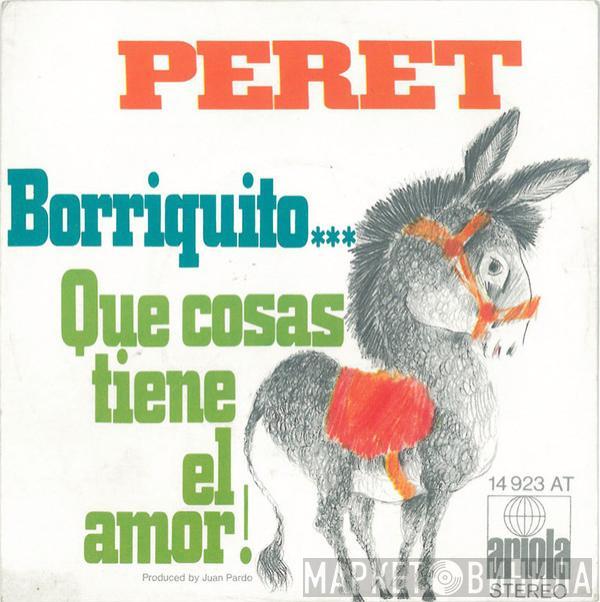 Peret - Borriquito... / Que Cosas Tiene El Amor!