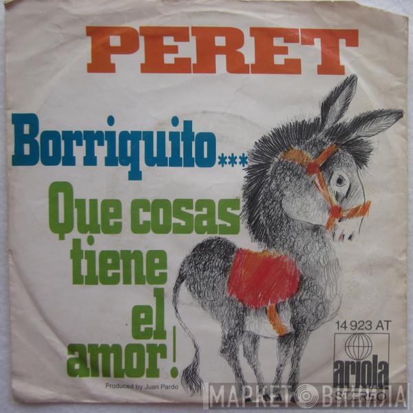 Peret - Borriquito... / Que Cosas Tiene El Amor!