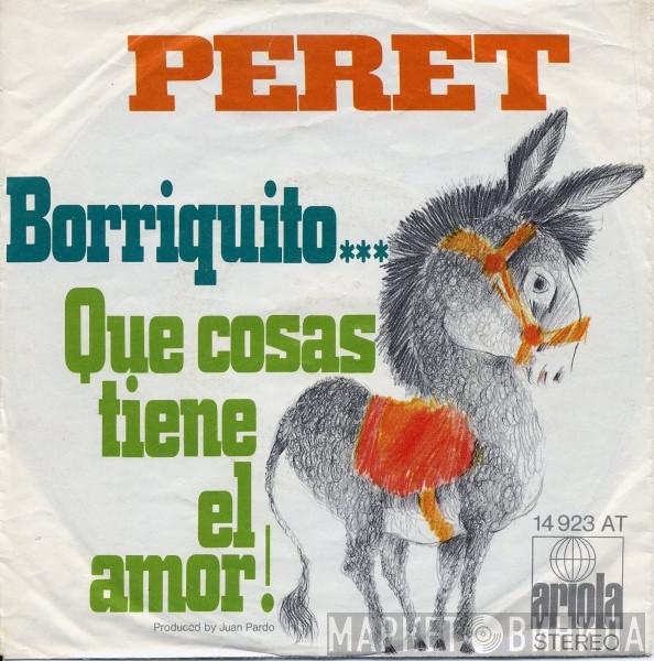 Peret - Borriquito... / Que Cosas Tiene El Amor!