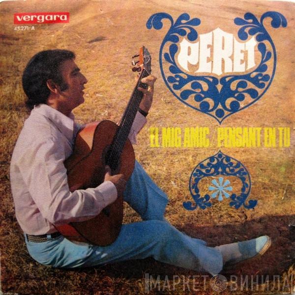 Peret - El Mig Amic / Pensant En Tu