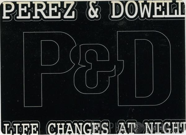 Perez & Dowell - Life Changes At Night