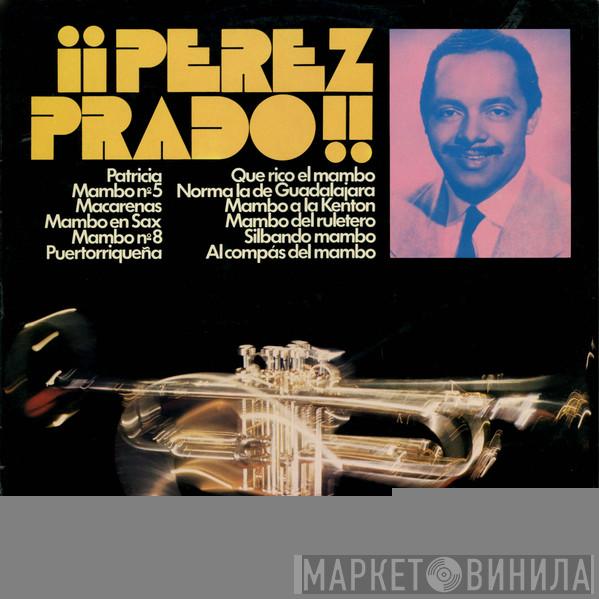Perez Prado - ¡¡Perez Prado!!