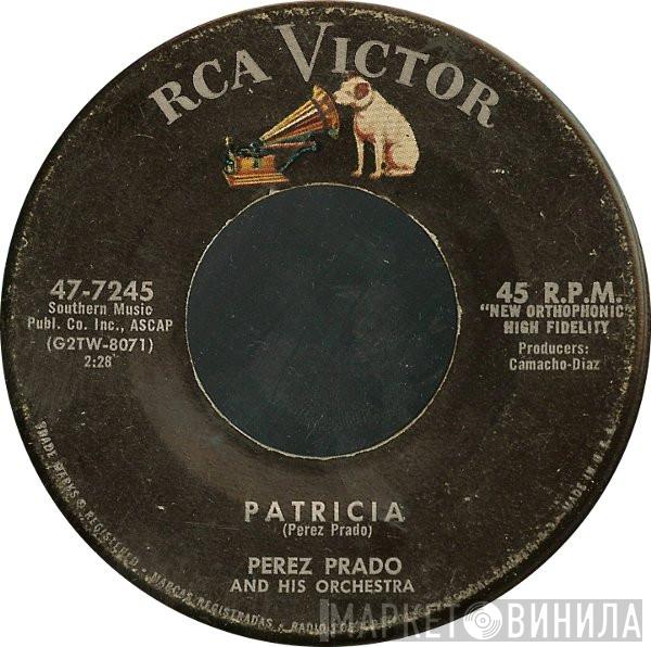  Perez Prado And His Orchestra  - Patricia / Why Wait
