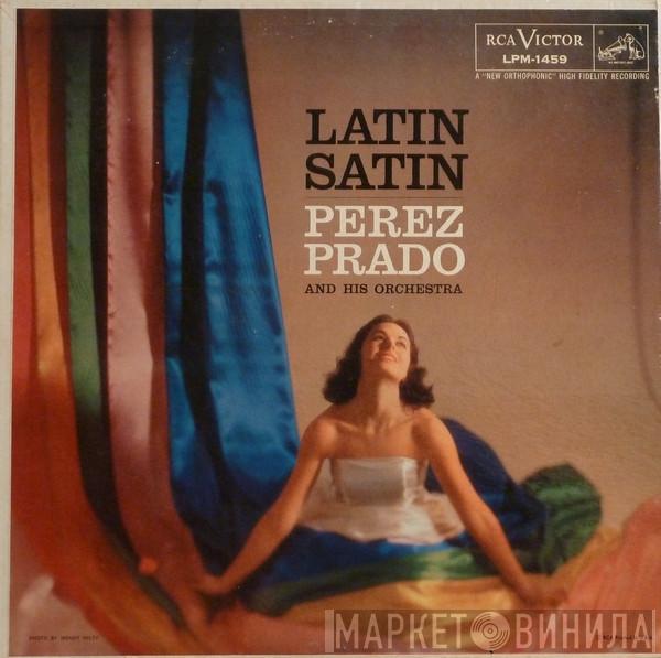 Perez Prado And His Orchestra - Latin Satin