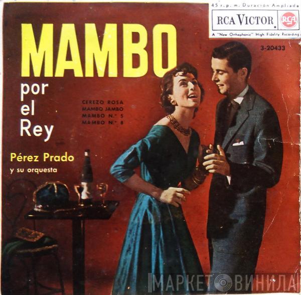 Perez Prado And His Orchestra - Mambo Por El Rey