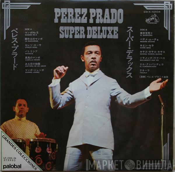 Perez Prado And His Orchestra - Pérez Prado (Super Deluxe)