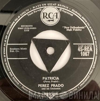 Perez Prado And His Orchestra - Patricia / Why Wait