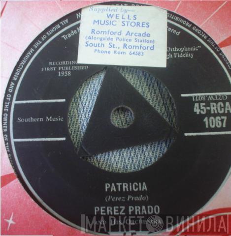 Perez Prado And His Orchestra - Patricia / Why Wait