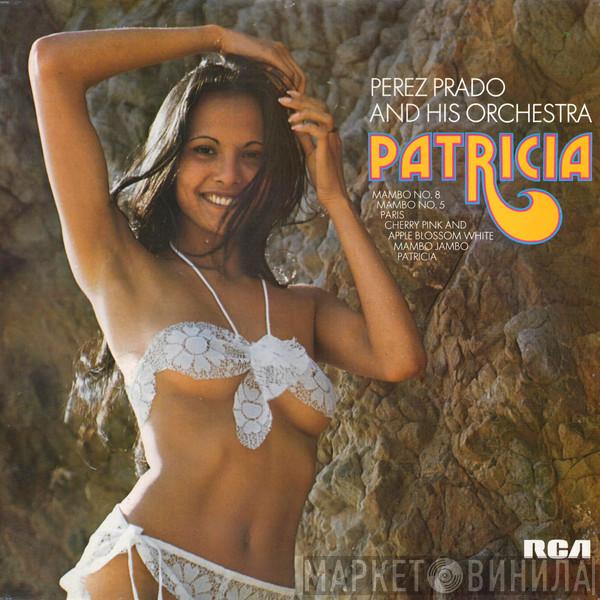  Perez Prado And His Orchestra  - Patricia