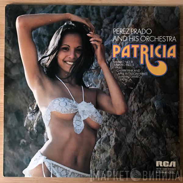  Perez Prado And His Orchestra  - Patricia