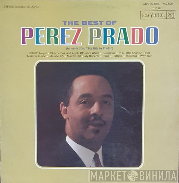 Perez Prado And His Orchestra - The Best Of Perez Prado