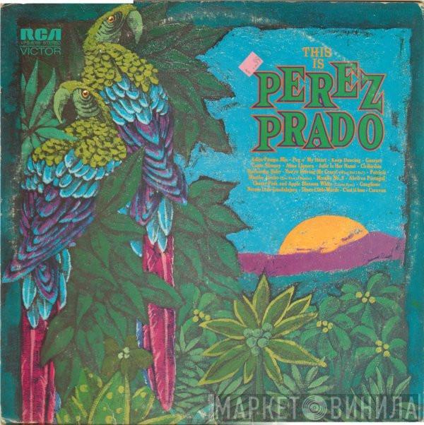  Perez Prado And His Orchestra  - This Is Perez Prado