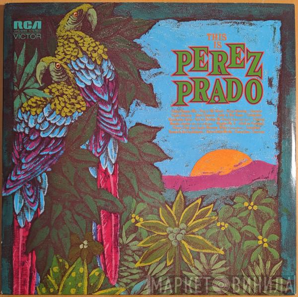  Perez Prado And His Orchestra  - This Is Perez Prado