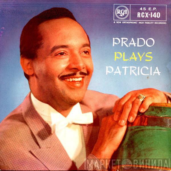  Perez Prado  - Prado Plays Patricia