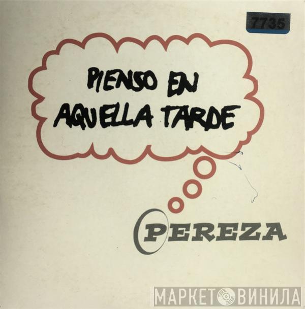 Pereza - Pienso En Aquella Tarde