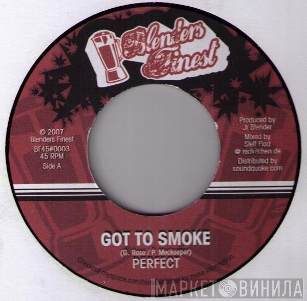 Perfect , Spruddy - Got To Smoke / Inna Dis Life