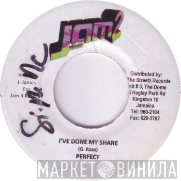Perfect  - I've Done My Share