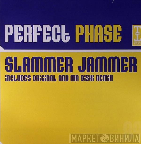 Perfect Phase - Slammer Jammer