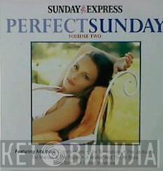  - Perfect Sunday (Volume Two)