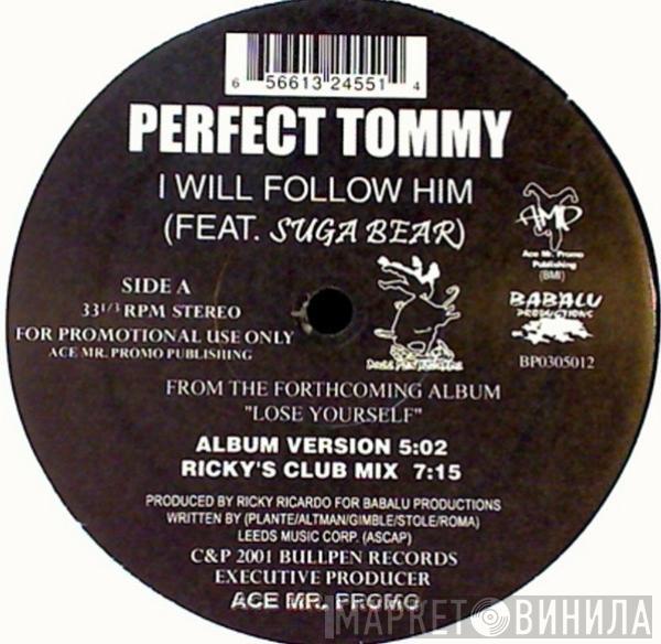 Perfect Tommy, Suga Bear - I Will Follow Him