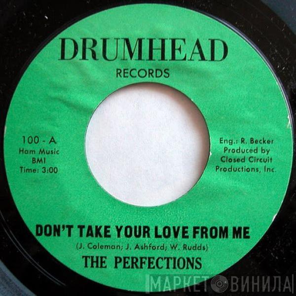 Perfections  - Don't Take Your Love From Me