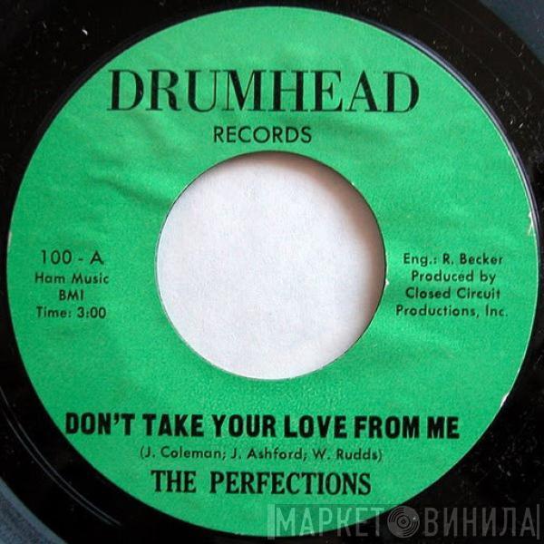  Perfections   - Don't Take Your Love From Me