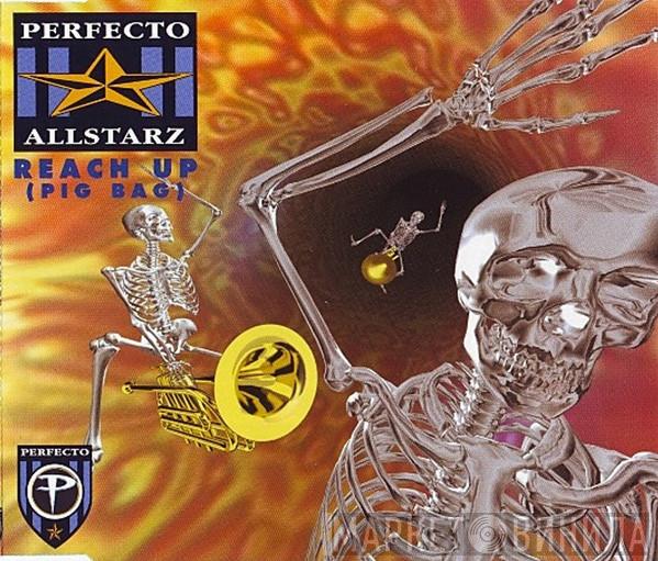  Perfecto Allstarz  - Reach Up (Pig Bag)