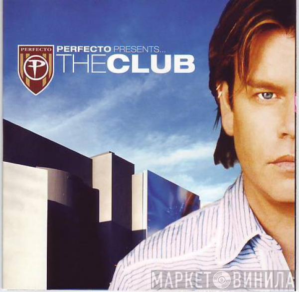  - Perfecto Presents... The Club