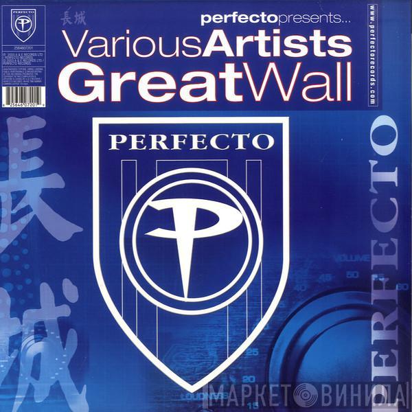  - Perfecto Presents... Great Wall