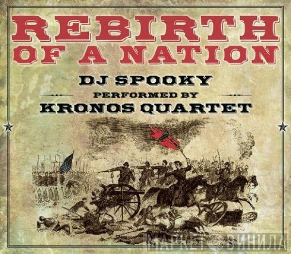 Performed By DJ Spooky  Kronos Quartet  - Rebirth Of A Nation