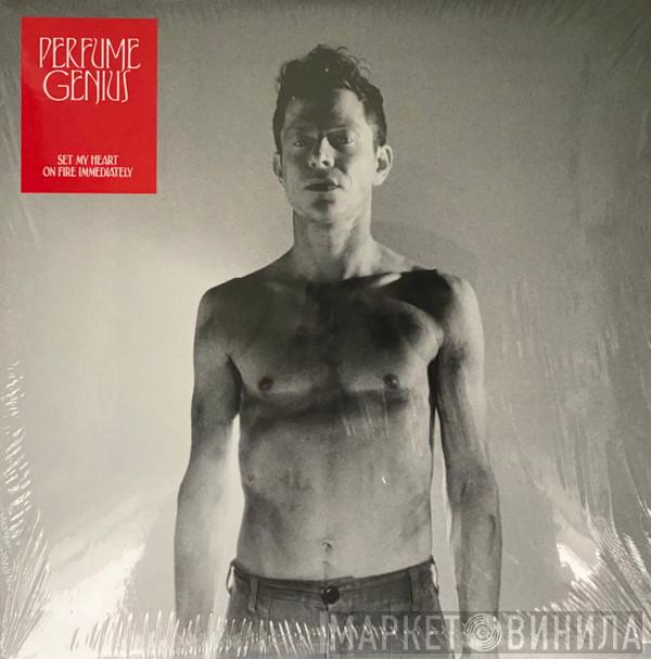 Perfume Genius - Set My Heart On Fire Immediately