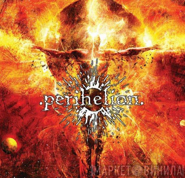 Perihelion  - Perihelion