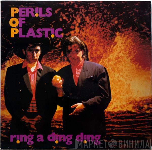 Perils Of Plastic - Ring A Ding Ding