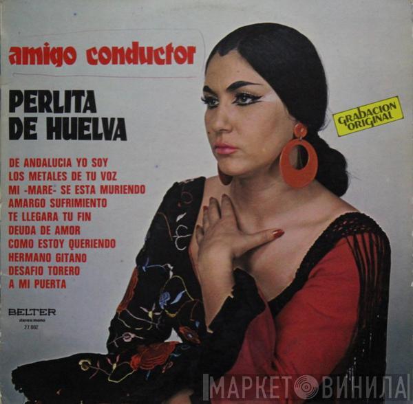 Perlita De Huelva - Amigo Conductor