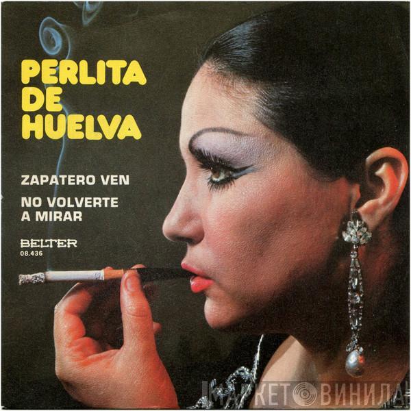 Perlita De Huelva - Zapatero Ven / No Volveré A Mirar