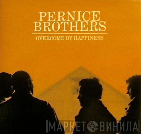  Pernice Brothers  - Overcome By Happiness