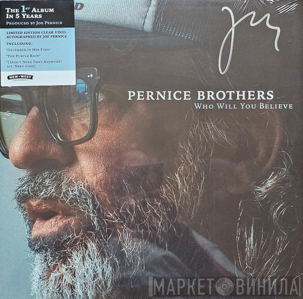 Pernice Brothers - Who Will You Believe