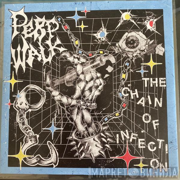 Perp Walk - The Chain Of Infection