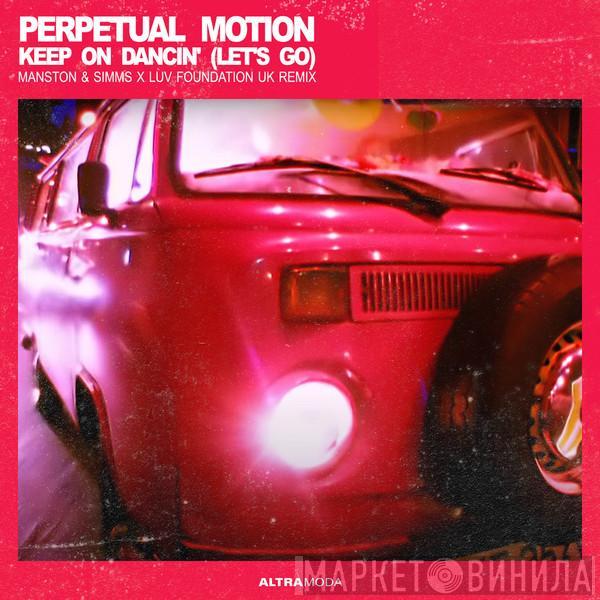  Perpetual Motion  - Keep On Dancin' (Let's Go) (Manston & Simms X Luv Foundation UK Remix)