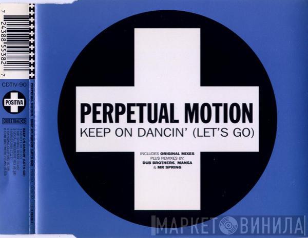  Perpetual Motion  - Keep On Dancin' (Let's Go)