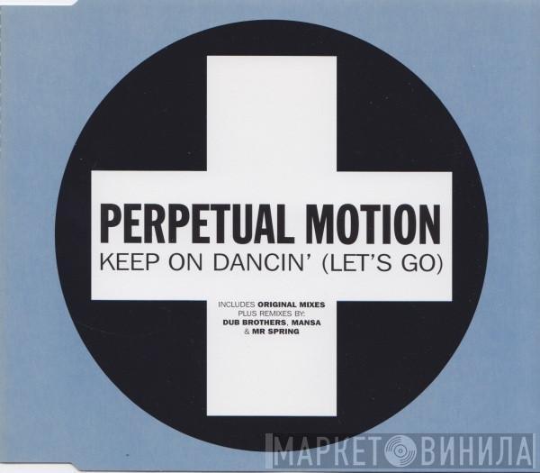  Perpetual Motion  - Keep On Dancin' (Let's Go)